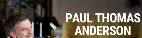 PAUL THOMAS ANDERSON - Chronologique