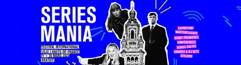 Séries Mania 2025 : La sélection