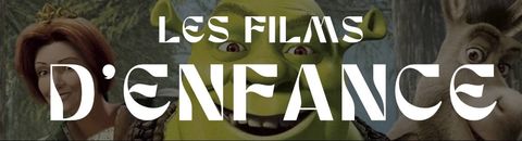 Les films préférés lorsque vous étiez enfants