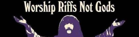 Worship Riffs, not Gods