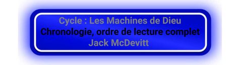 Cycle : Les Machines de Dieu - Chronologie, ordre de lecture complet.