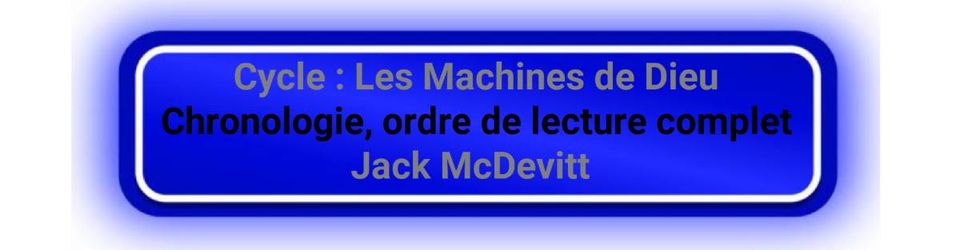 Cover Cycle : Les Machines de Dieu - Chronologie, ordre de lecture complet.