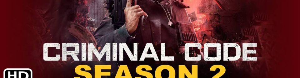 Cover Criminal Code Saison 2 Épisode 1 Ｓｔｒｅａｍｉｎｇ ＶＦ